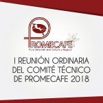 I Reunión Ordinaria del Comité Técnico de Promecafe 2018